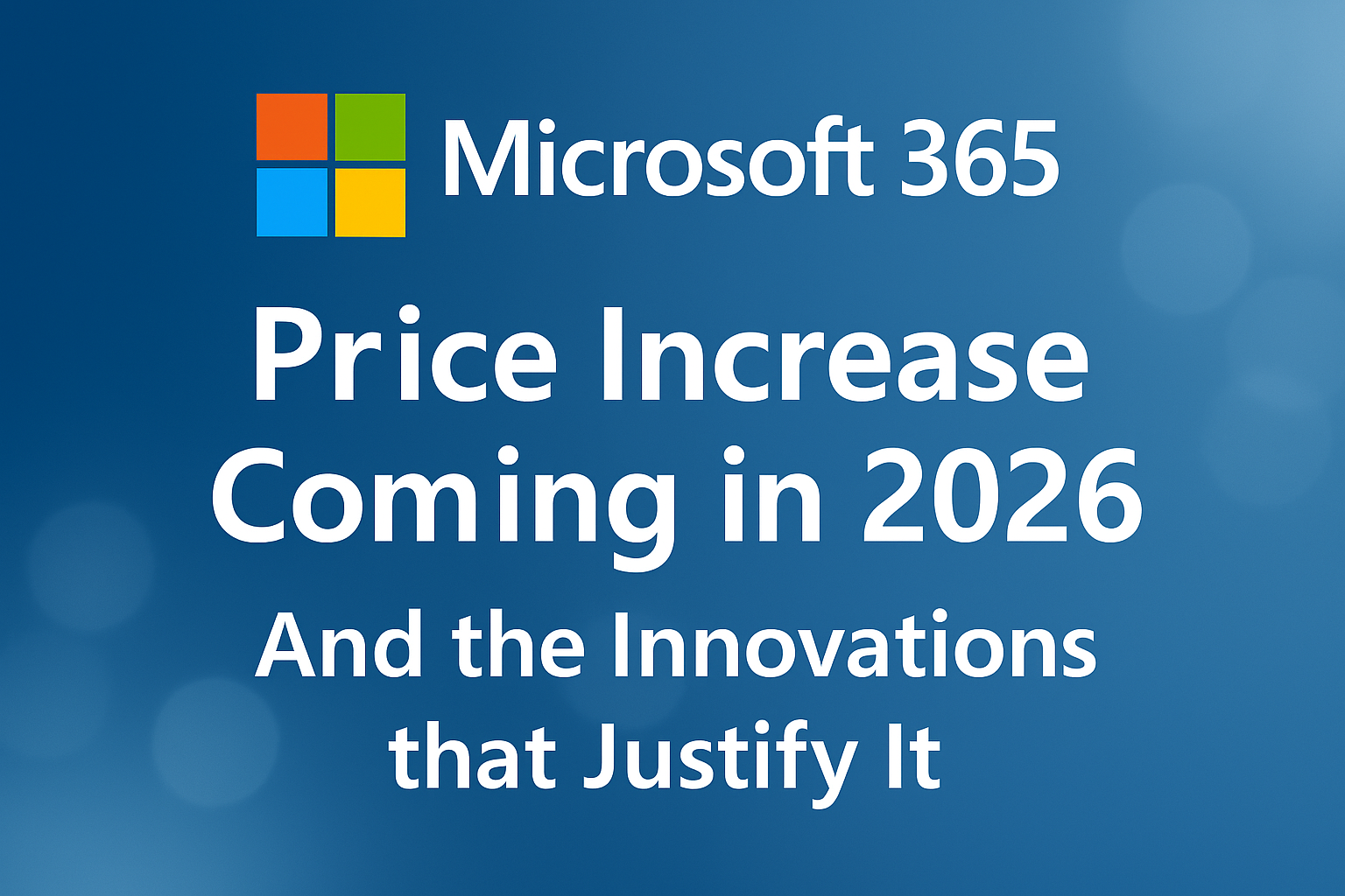 Microsoft 365 Price Increases Coming in July 2026 – What UK Businesses Need to Know